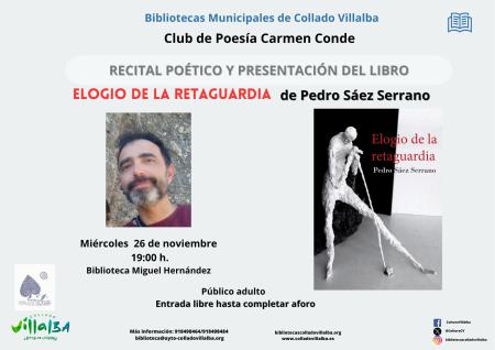 Recital poético y presentación del libro “Elogio de la retaguardia” escrito por Pedro Sáez Serrano.